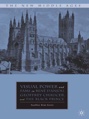 cover image of Visual Power and Fame in René d'Anjou, Geoffrey Chaucer, and the Black Prince